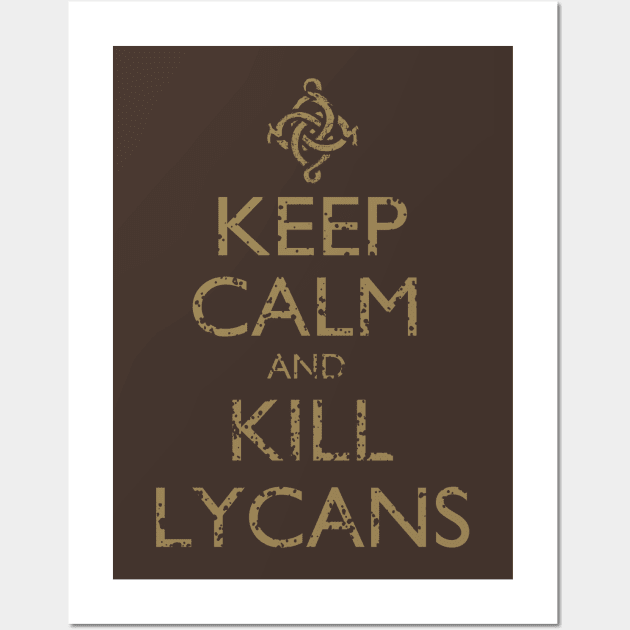 Keep Calm and Kill Lycans Wall Art by CuriousMC